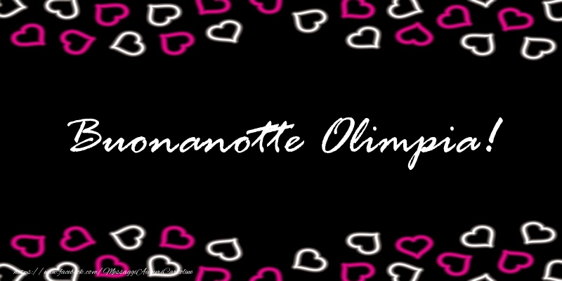 Cartoline di buonanotte - Buonanotte Olimpia!