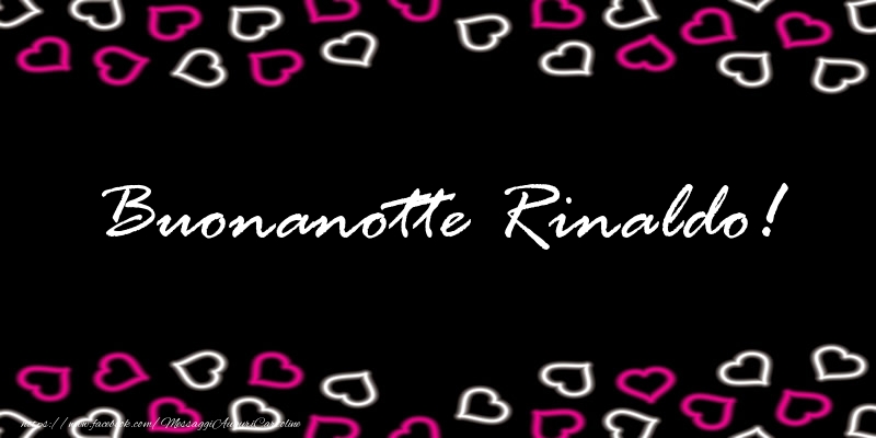 Cartoline di buonanotte - Buonanotte Rinaldo!