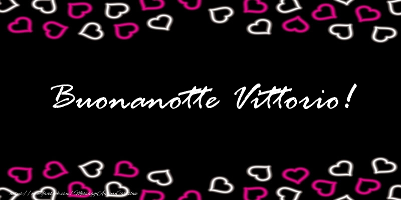  Cartoline di buonanotte - Cuore | Buonanotte Vittorio!