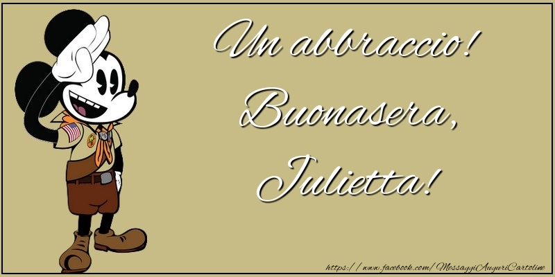 Cartoline di buonasera - Un abbraccio! Buonasera, Julietta