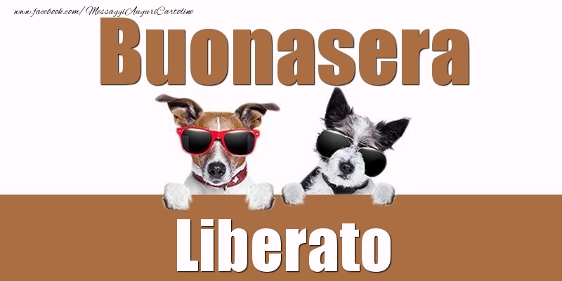 Cartoline di buonasera - Buonasera Liberato