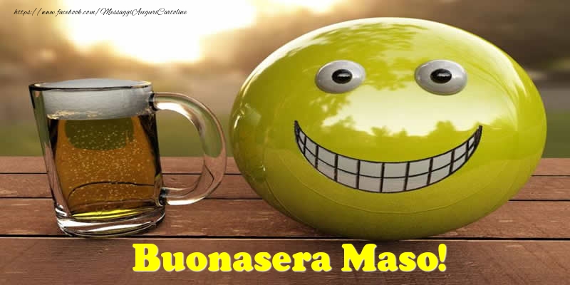 Cartoline di buonasera - Buonasera Maso!