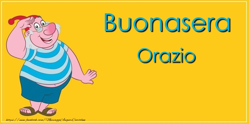 Cartoline di buonasera - Buonasera Orazio