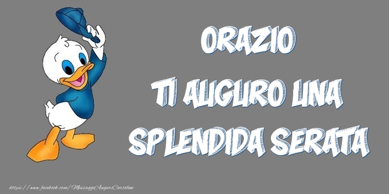 Cartoline di buonasera - Orazio ti auguro una splendida serata