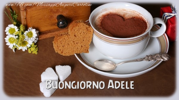  Cartoline di buongiorno - Caffè & Cuore & Fiori | Buongiorno Adele