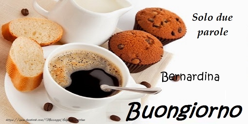  Cartoline di buongiorno - Caffè | Buongiorno Bernardina