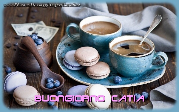  Cartoline di buongiorno - Caffè | Buongiorno Catia