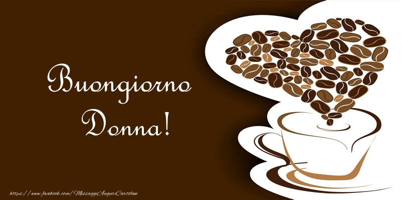  Cartoline di buongiorno - Caffè & Cuore | Buongiorno Donna!