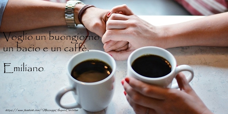  Cartoline di buongiorno - Caffè | Voglio un buongiorno un bacio e un caffu00e8. Emiliano