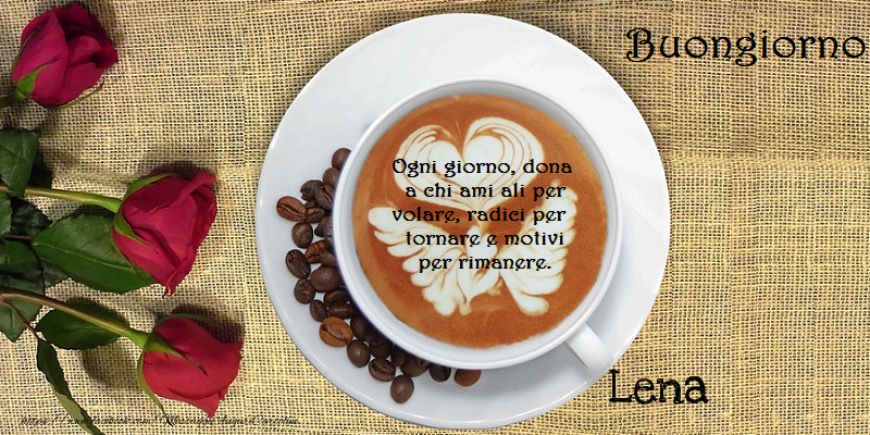  Cartoline di buongiorno - Caffè & Rose | Buongiorno Lena