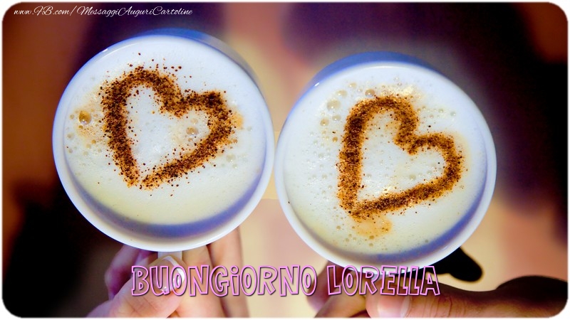 Cartoline di buongiorno - Caffè & Cuore | Buongiorno Lorella