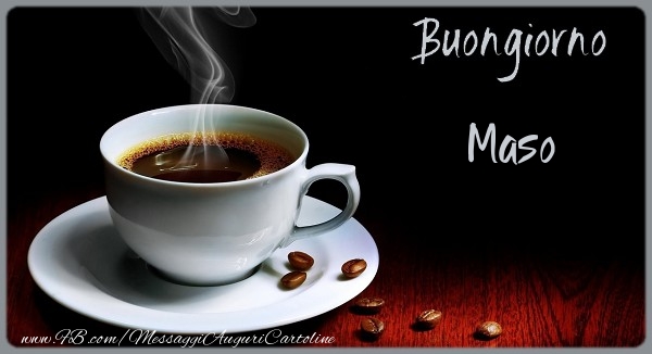  Cartoline di buongiorno - Caffè | Buongiorno Maso