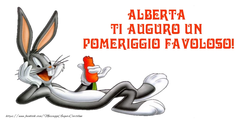 Cartoline di buon pomeriggio - Alberta ti auguro un pomeriggio favoloso!