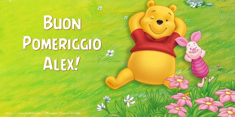 Cartoline di buon pomeriggio - Buon Pomeriggio Alex!