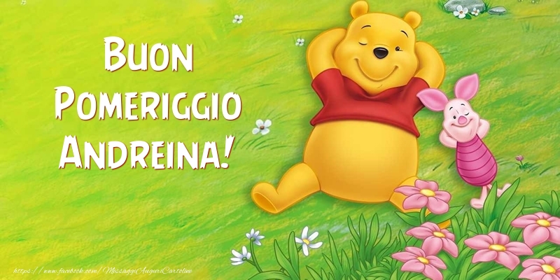 Cartoline di buon pomeriggio - Buon Pomeriggio Andreina!