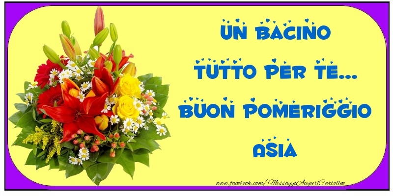 Cartoline di buon pomeriggio - Un bacino tutto per Te... Buon Pomeriggio Asia