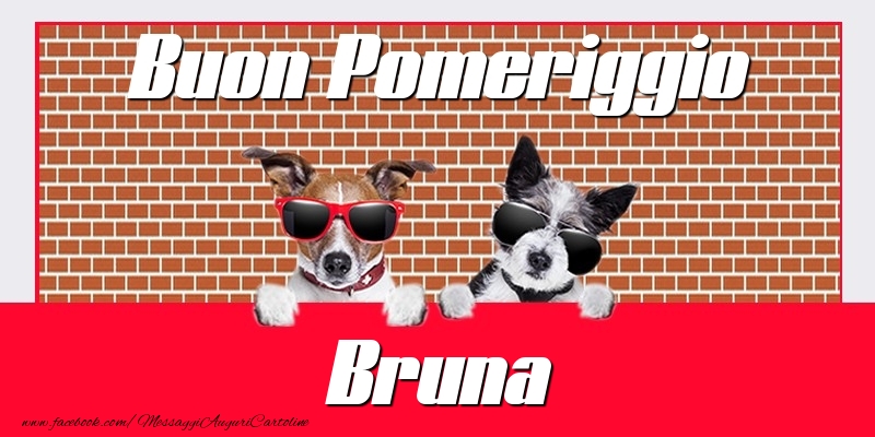 Cartoline di buon pomeriggio - Buon Pomeriggio Bruna