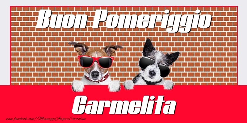 Cartoline di buon pomeriggio - Buon Pomeriggio Carmelita