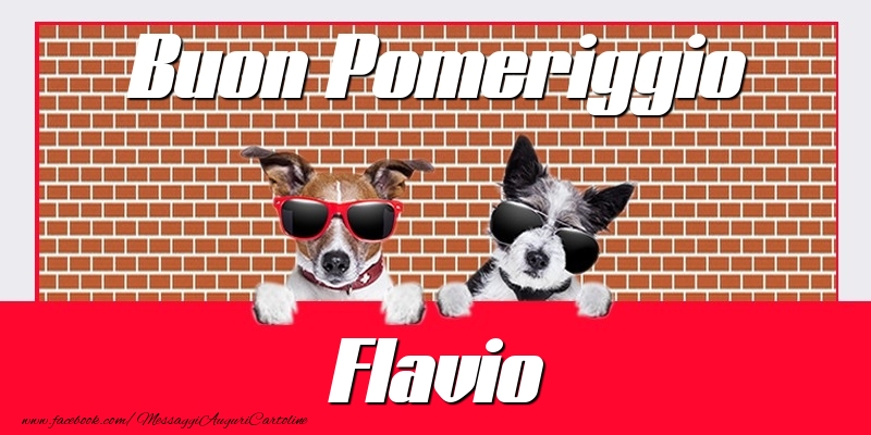 Cartoline di buon pomeriggio - Buon Pomeriggio Flavio