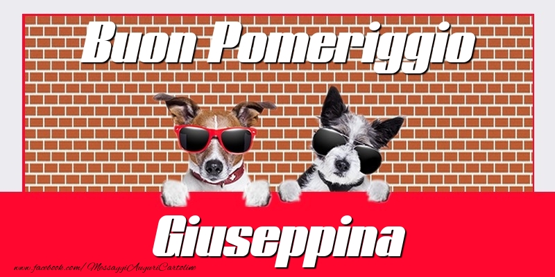 Cartoline di buon pomeriggio - Buon Pomeriggio Giuseppina