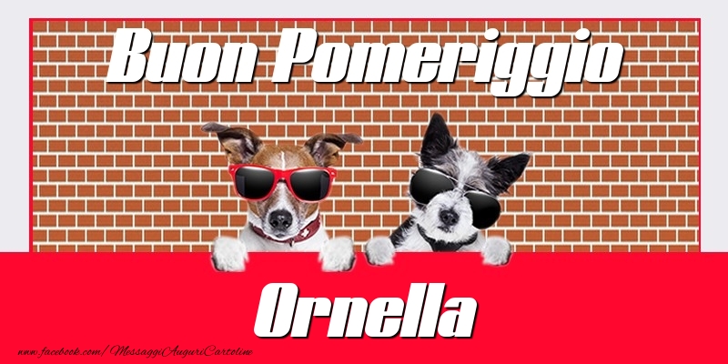 Cartoline di buon pomeriggio - Buon Pomeriggio Ornella