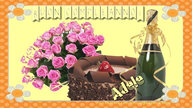  Cartoline di compleanno - Champagne & Mazzo Di Fiori & Rose | Buon compleanno Adele