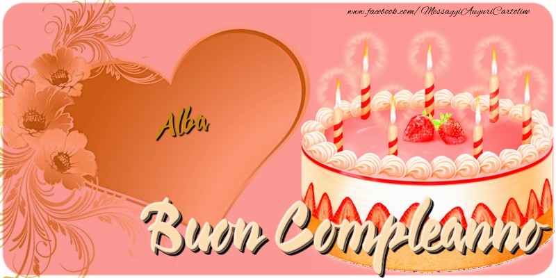  Cartoline di compleanno - Cuore & Fiori & Torta | Buon Compleanno Alba