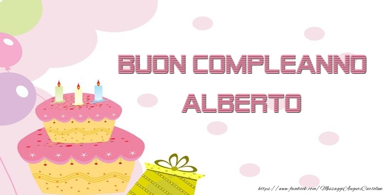  Cartoline di compleanno - Palloncini & Regalo & Torta | Buon Compleanno Alberto