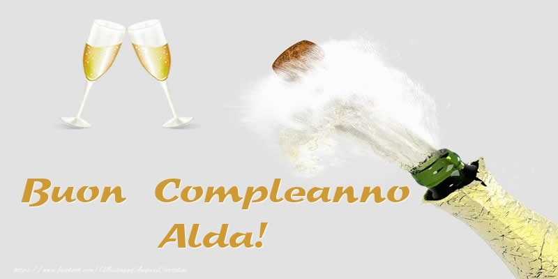 Cartoline di compleanno - Champagne | Buon Compleanno Alda!