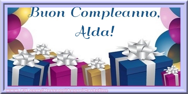 Cartoline di compleanno - Regalo | Buon compleanno, Alda!