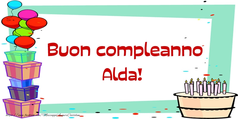 Cartoline di compleanno - Buon compleanno Alda!
