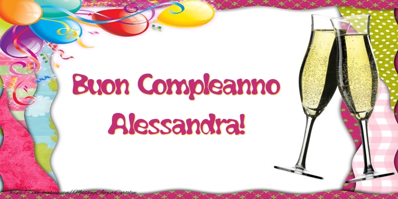  Cartoline di compleanno - Champagne & Palloncini | Buon Compleanno Alessandra!