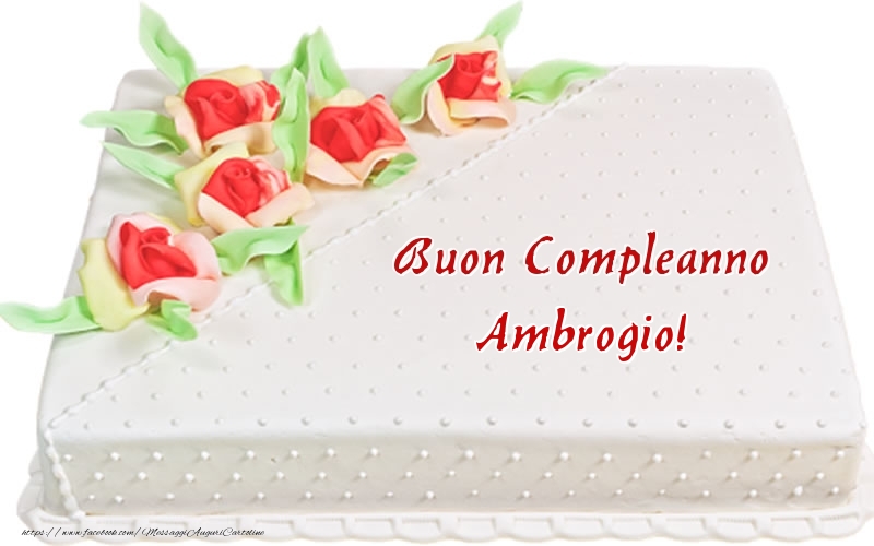  Cartoline di compleanno -  Buon Compleanno Ambrogio! - Torta