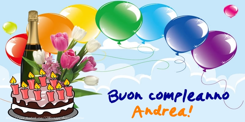 Cartoline di compleanno - Champagne & Palloncini & Torta | Buon Compleanno Andrea!