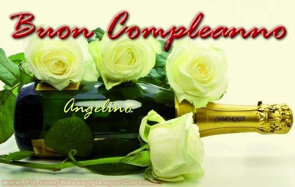 Cartoline di compleanno - Champagne & Rose | Buon compleanno Angelino
