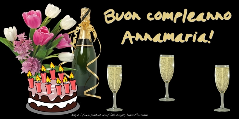 Cartoline di compleanno -  Torta e Fiori: Buon Compleanno Annamaria!