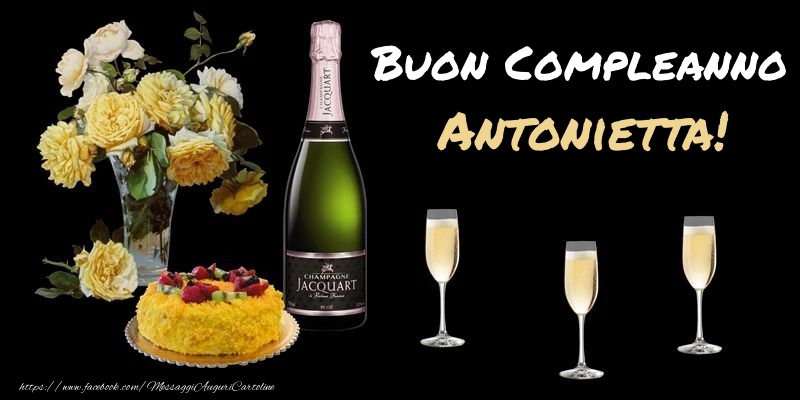  Cartoline di compleanno -  Fiori e torta per te Antonietta! Buon Compleanno!