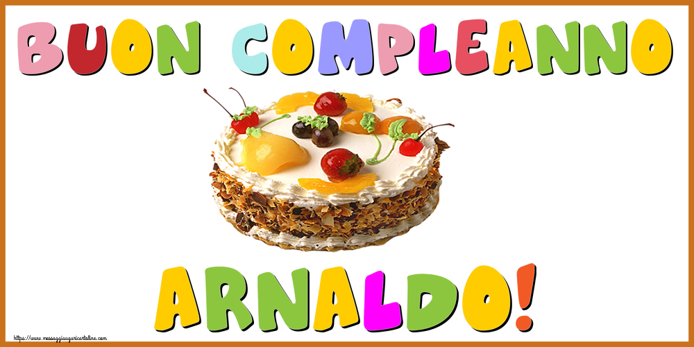  Cartoline di compleanno - Torta | Buon Compleanno Arnaldo!