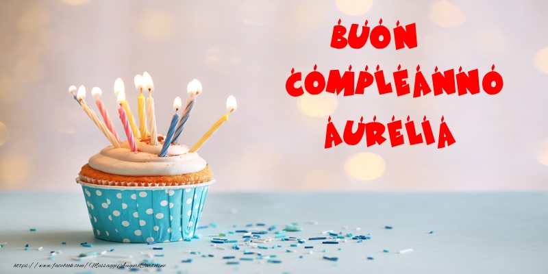 Compleanno Buon compleanno Aurelia