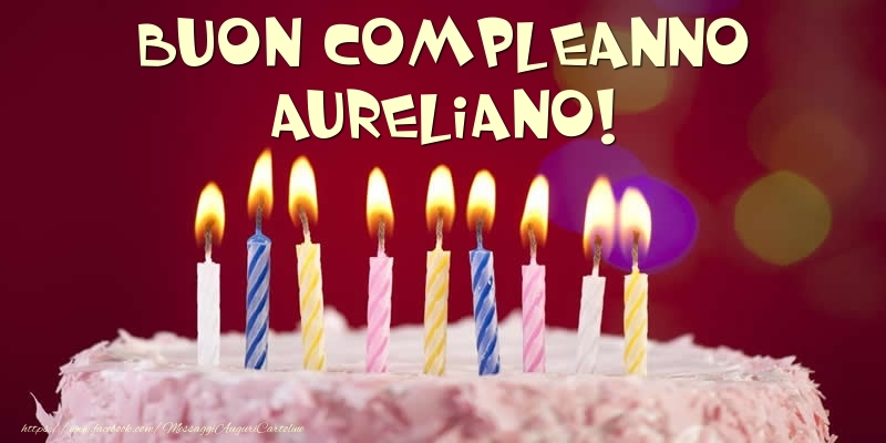  Cartoline di compleanno -  Torta - Buon compleanno, Aureliano!