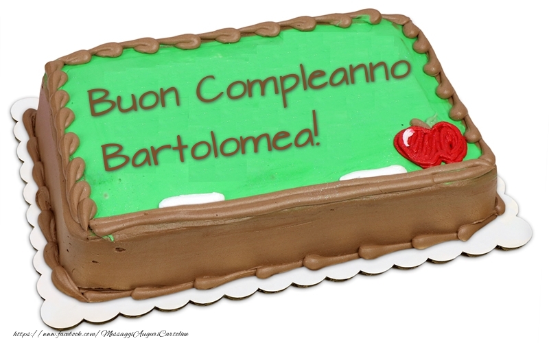  Cartoline di compleanno -  Buon Compleanno Bartolomea! - Torta