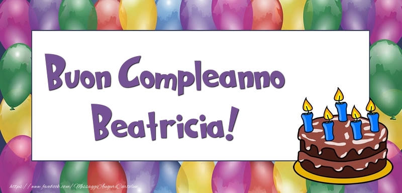  Cartoline di compleanno - Palloncini & Torta | Buon Compleanno Beatricia