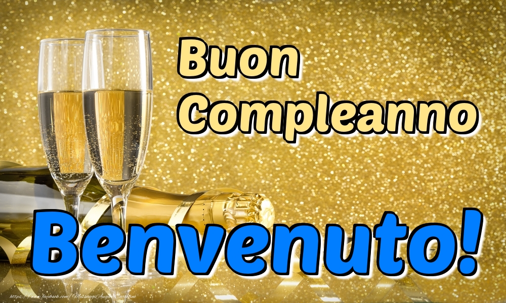  Cartoline di compleanno - Champagne | Buon Compleanno Benvenuto!