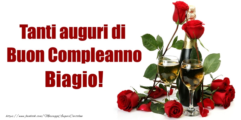 Cartoline di compleanno - Champagne & Rose | Tanti auguri di Buon Compleanno Biagio!