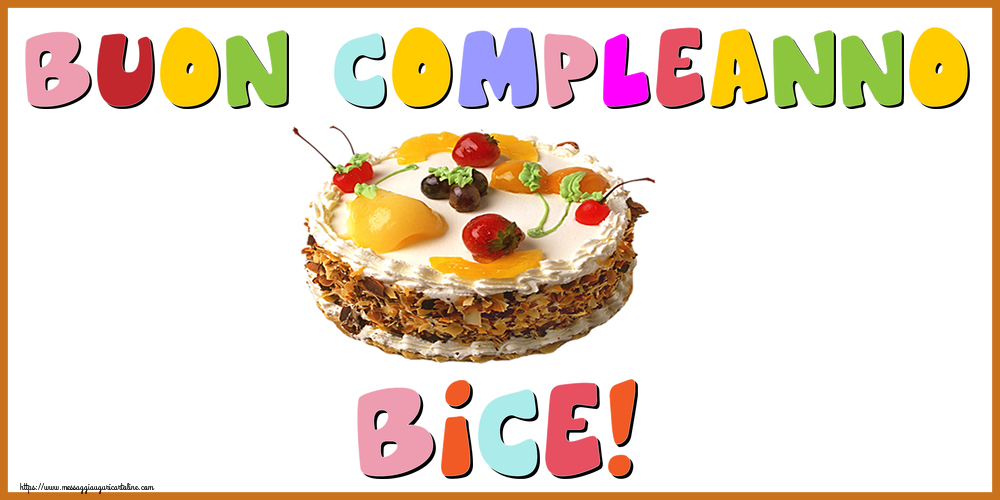 Cartoline di compleanno - Torta | Buon Compleanno Bice!