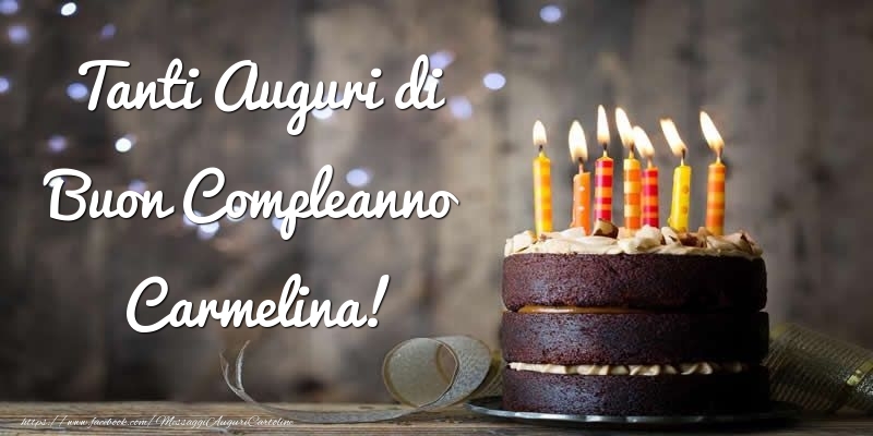  Cartoline di compleanno - Torta | Tanti Auguri di Buon Compleanno Carmelina!