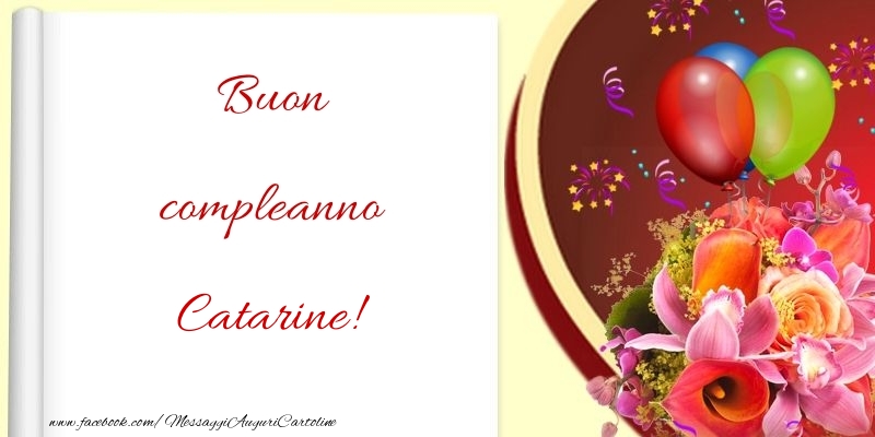  Cartoline di compleanno - Fiori & Palloncini | Buon compleanno Catarine