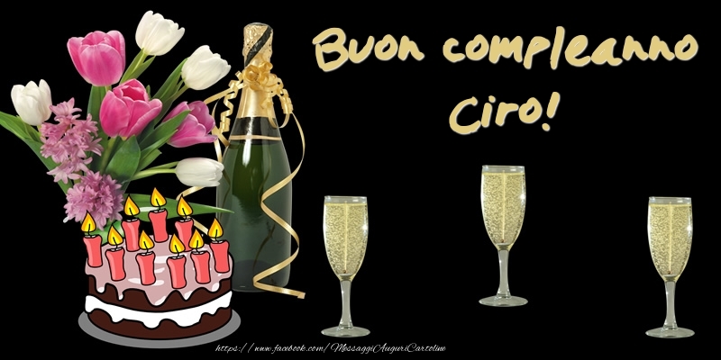  Cartoline di compleanno -  Torta e Fiori: Buon Compleanno Ciro!