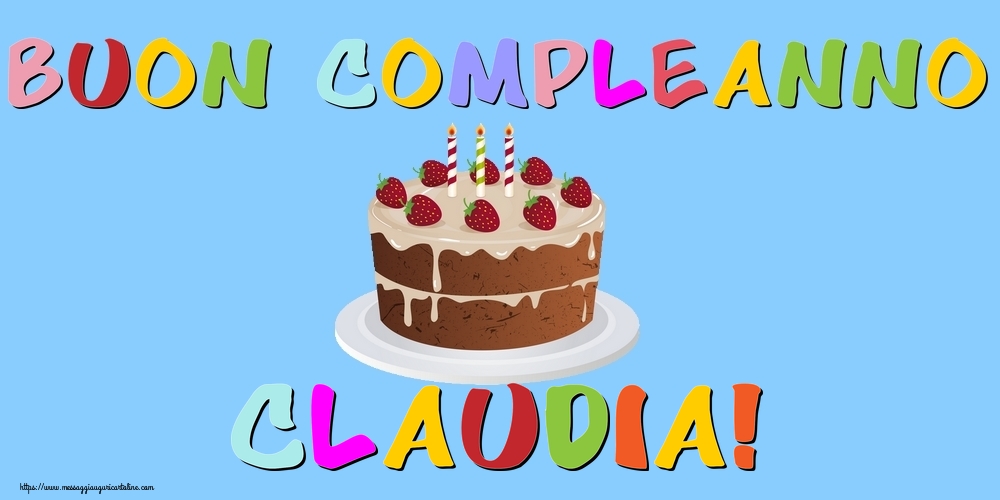  Cartoline di compleanno - Torta | Buon Compleanno Claudia!