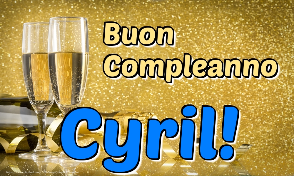  Cartoline di compleanno - Champagne | Buon Compleanno Cyril!